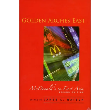 Golden Arches East: McDonald's in East Asia, Second Edition
