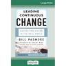 Leading Continuous Change: Navigating Churn in the Real World (16pt Large Print Edition)