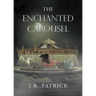 The Enchanted Carousel