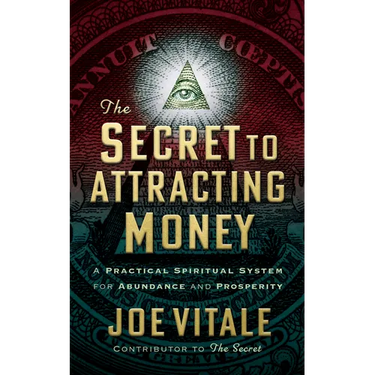 The Secret to Attracting Money: A Practical Spiritual System for Abundance and Prosperity