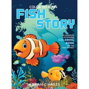 Color My Own Fish Story: An Immersive, Customizable Coloring Book for Kids (That Rhymes!)