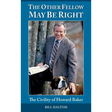 The Other Fellow May be Right: The Civility of Howard Baker