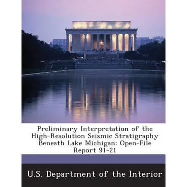 Preliminary Interpretation of the High-Resolution Seismic Stratigraphy Beneath Lake Michigan: Open-File Report 91-21