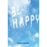 Be Happy.