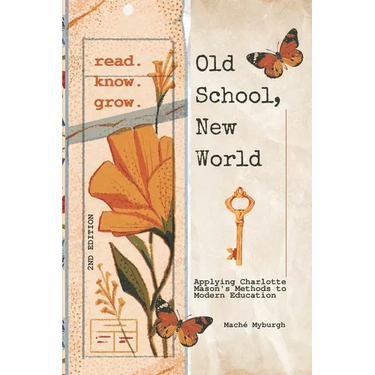 Old School, New World: Applying Charlotte Mason's Methods to Modern Education