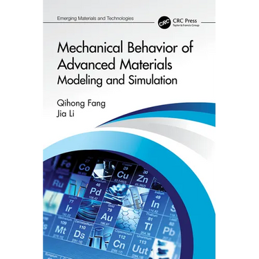 Mechanical Behavior of Advanced Materials: Modeling and Simulation: Modeling and Simulation
