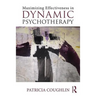 Maximizing Effectiveness in Dynamic Psychotherapy