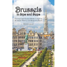 Brussels in Sips and Steps: Fourteen Self-Guided Walks to Explore Brussels' History and Belgium's Beers