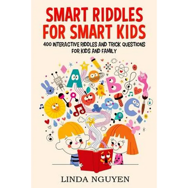Smart riddles for smart kids: 400 interactive riddles and trick questions for kids and family