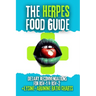 The Herpes Food Guide: Dietary Recommendations for HSV-1 and HSV-2 + Lysine / Arginine Ratio Charts