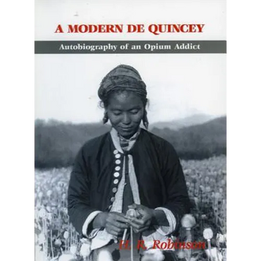 A Modern De Quincey: Autobiography of an Opium Addict