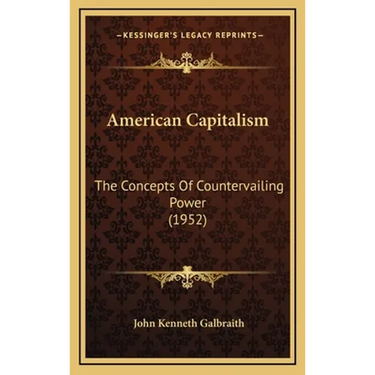 American Capitalism: The Concepts Of Countervailing Power (1952)