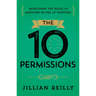 The Ten Permissions: Redefining the Rules of Adulting in the 21st Century