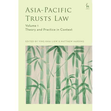 Asia-Pacific Trusts Law, Volume 1: Theory and Practice in Context