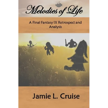 Melodies of Life: A Final Fantasy IX Retrospect and Analysis