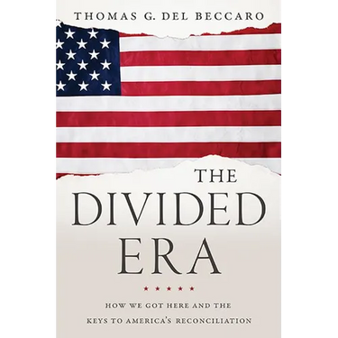 The Divided Era: How We Got Here and the Keys to America's Reconciliation