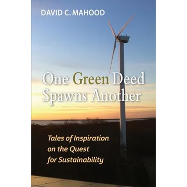One Green Deed Spawns Another: Tales of Inspiration on the Quest for Sustainability