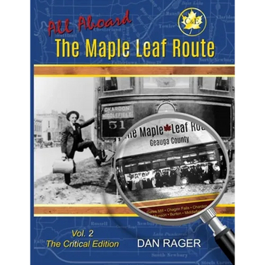 The Maple Leaf Route Vol. 2 The Critical Edition