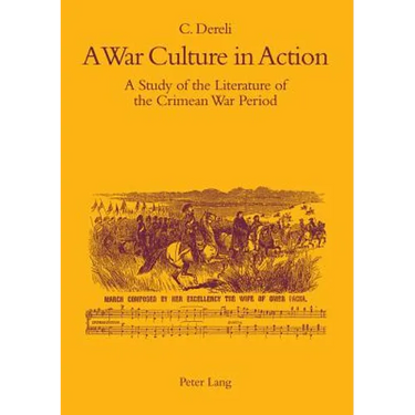 A War Culture in Action: A Study of the Literature of the Crimean War Period
