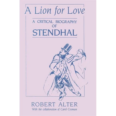 A Lion for Love: A Critical Biography of Stendhal