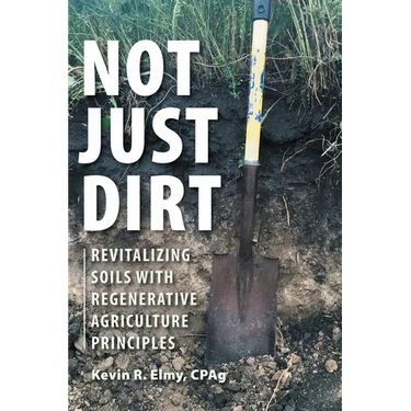 Not Just Dirt: Revitalizing Soils With Regenerative Agriculture Principles