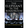 The Elephant in the Boardroom: The Causes of Leadership Derailment