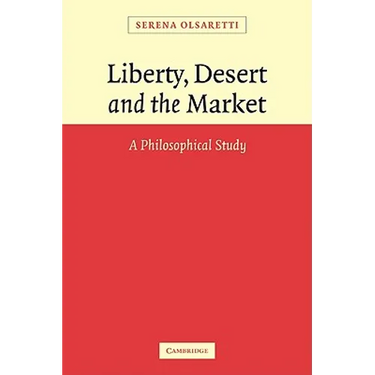 Liberty, Desert and the Market: A Philosophical Study