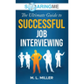 SoaringME The Ultimate Guide to Successful Job Interviewing
