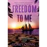 Freedom to Me