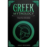 Greek Mythology: Learn About Greek History, Myths, Gods, and Legends