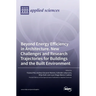 Beyond Energy Efficiency in Architecture. New Challenges and Research Trajectories for Buildings and the Built Environment