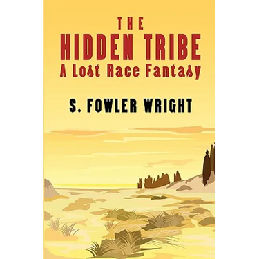 The Hidden Tribe: A Lost Race Fantasy