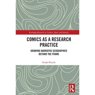 Comics as a Research Practice: Drawing Narrative Geographies Beyond the Frame
