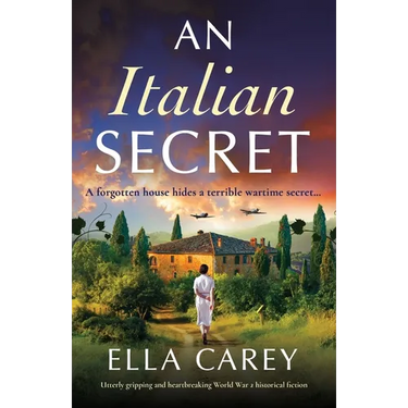An Italian Secret: Utterly gripping and heartbreaking World War 2 historical fiction