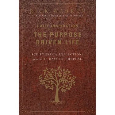 Daily Inspiration for the Purpose Driven Life: Scriptures and Reflections from the 40 Days of Purpose