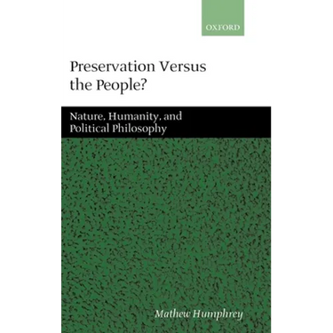 Preservation Versus the People: Nature, Humanity, and Political Philosophy