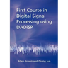 First Course in Digital Signal Processing Using Dadisp