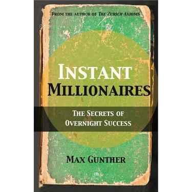 Instant Millionaires: The Secrets of Overnight Success