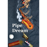 Pipe Dream: A very thin slice of life about advertising and death