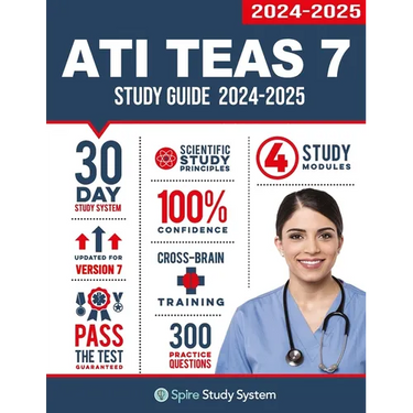 ATI TEAS 7 Study Guide: Spire Study System's ATI TEAS 7th Edition Test Prep Guide with Practice Test Review Questions for the Test of Essential Academ