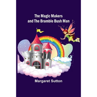 The Magic Makers and the Bramble Bush Man