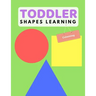 Toddler Shape Learning: Shape & Color Activity Book For Kids Age 1-3 Years