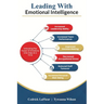 Leading With Emotional Intelligence: Unlocking The Power of Emotions One Step At A Time