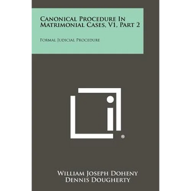 Canonical Procedure In Matrimonial Cases, V1, Part 2: Formal Judicial Procedure