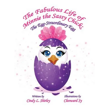 The Fabulous Life of Minnie the Sassy Chick: The Egg-Straordinary Egg