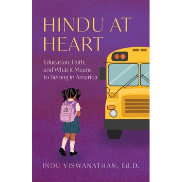 Hindu at Heart: Education, Faith, and What It Means to Belong in America