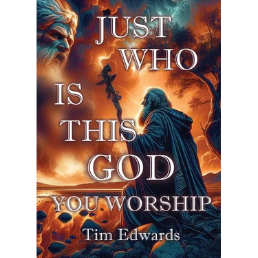 Just Who Is This God You Worship?