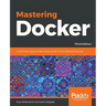 Mastering Docker - Third Edition