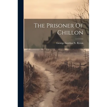 The Prisoner Of Chillon