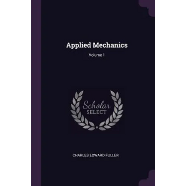 Applied Mechanics; Volume 1